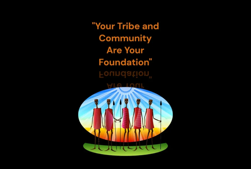 Your Tribe and Community Are Your Foundation Feature