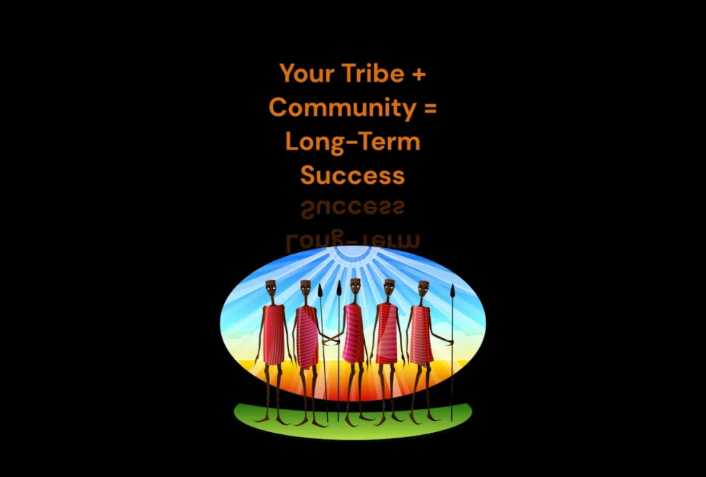 Your Tribe + Community = Long-Term Success Featured